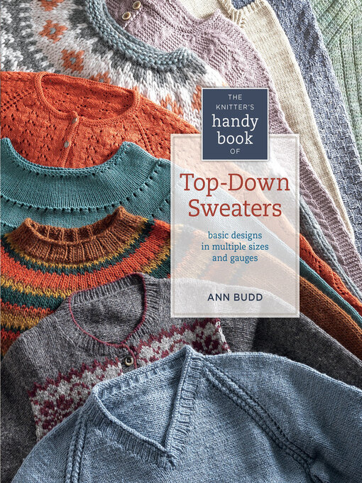 Title details for The Knitter's Handy Book of Top-Down Sweaters by Ann Budd - Wait list